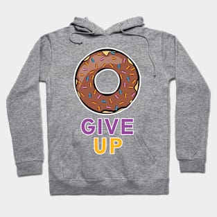 Donut Give Up - Funny Donut Pun Hoodie